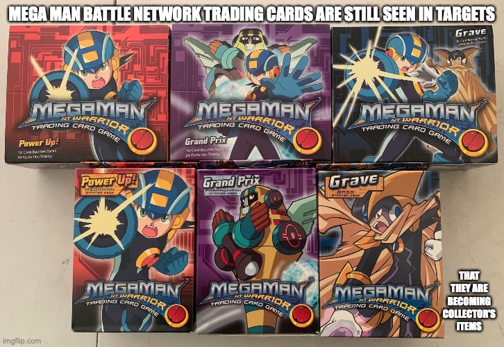 Mega Man NT Warrier Trading Cards | MEGA MAN BATTLE NETWORK TRADING CARDS ARE STILL SEEN IN TARGETS; THAT THEY ARE BECOMING COLLECTOR'S ITEMS | image tagged in memes,megaman,megaman battle network | made w/ Imgflip meme maker