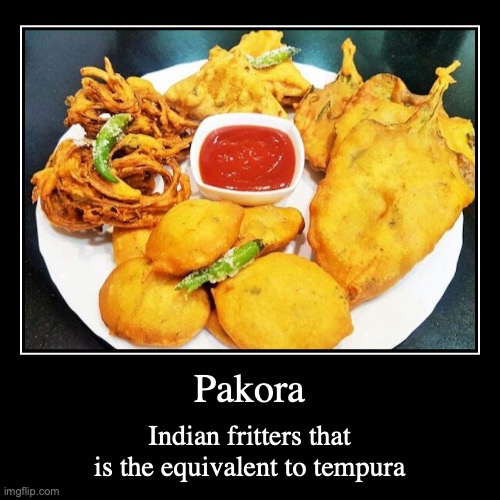 Pakora | image tagged in demotivationals,food | made w/ Imgflip demotivational maker