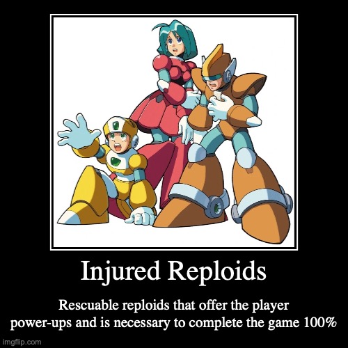 Injured Reploids | image tagged in demotivationals,reploids,megaman,megaman x | made w/ Imgflip demotivational maker