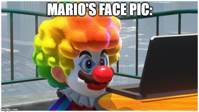 MARIO'S FACE PIC: | made w/ Imgflip meme maker