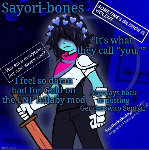 Blue person | Anyways back to posting Genderswap Senpai; I feel so damn bad for Gold on the FNF lullaby mod | image tagged in blue person | made w/ Imgflip meme maker