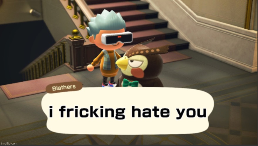 I hate fricking hate you | image tagged in i hate fricking hate you | made w/ Imgflip meme maker