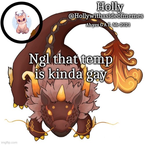 Holly announcement template | Ngl that temp is kinda gay | image tagged in holly announcement template | made w/ Imgflip meme maker