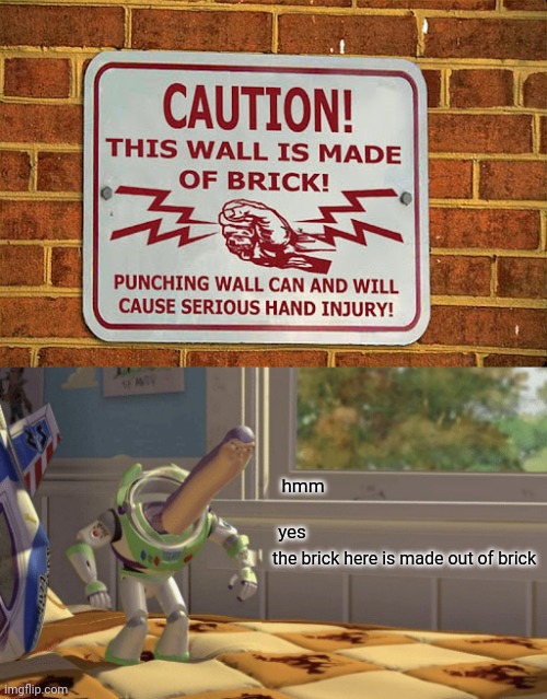 Obviously | hmm; yes; the brick here is made out of brick | image tagged in hmm yes,brick,reposts,repost,memes,bricks | made w/ Imgflip meme maker