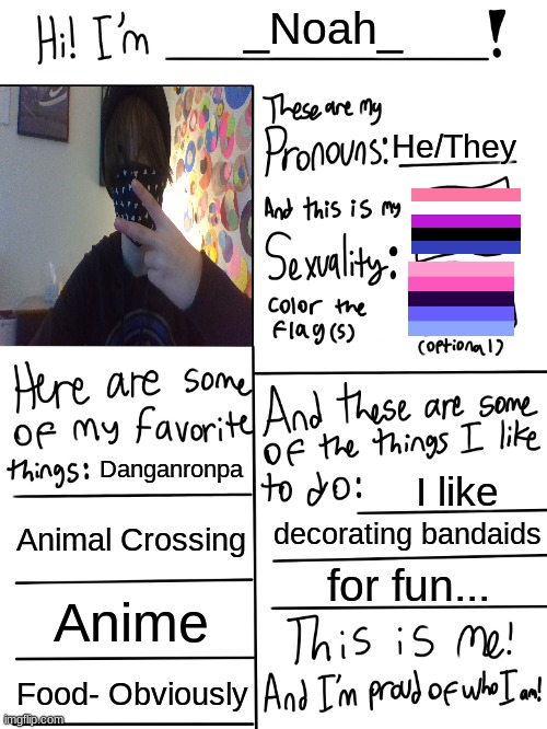 All about me: _Noah_ | _Noah_; He/They; Danganronpa; I like; Animal Crossing; decorating bandaids; for fun... Anime; Food- Obviously | image tagged in lgbtq stream account profile | made w/ Imgflip meme maker
