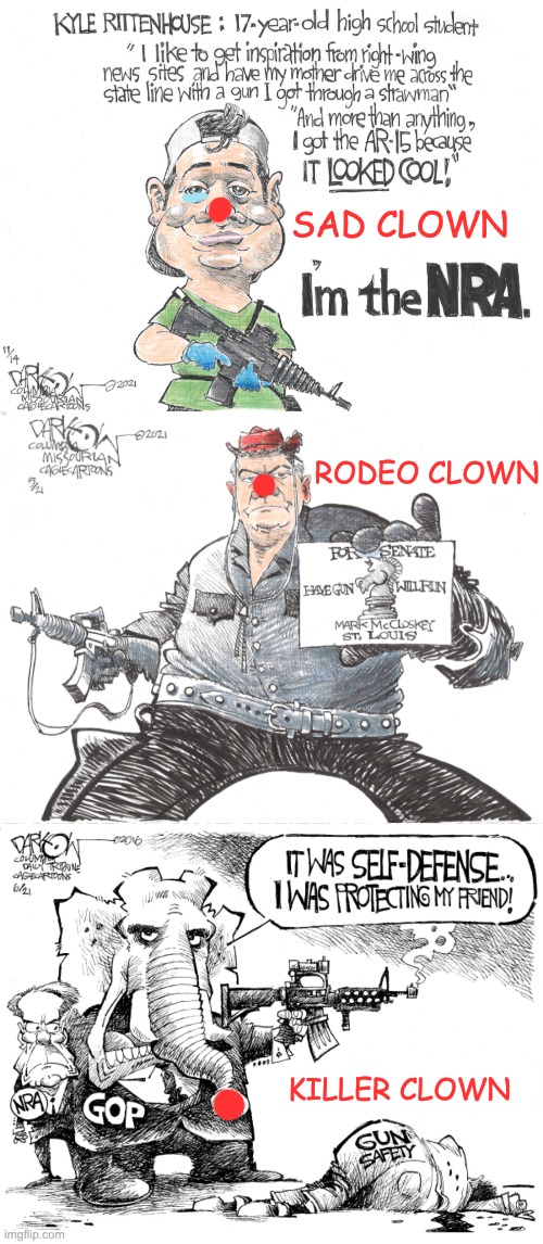 You always knew clowns were scary | SAD CLOWN; RODEO CLOWN; KILLER CLOWN | image tagged in nra,gop,guns,violence,clowns | made w/ Imgflip meme maker