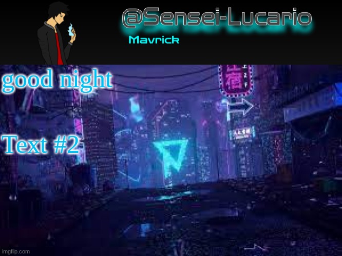 Senei-Lucario Neo Temp | good night; Text #2 | image tagged in senei-lucario neo temp | made w/ Imgflip meme maker