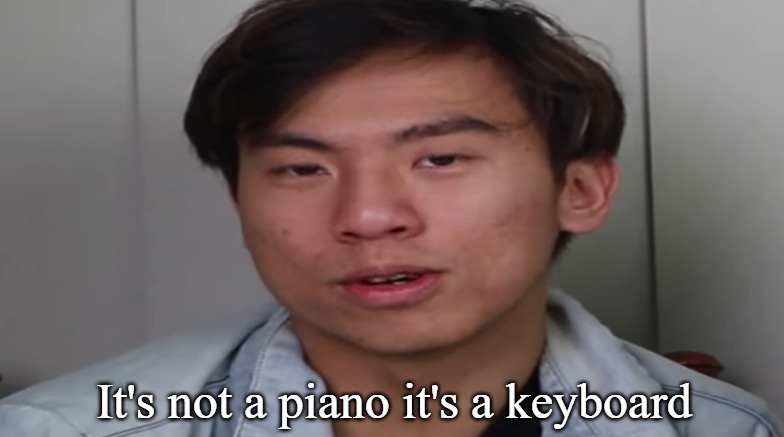 High Quality It's not a piano it's a keyboard Blank Meme Template