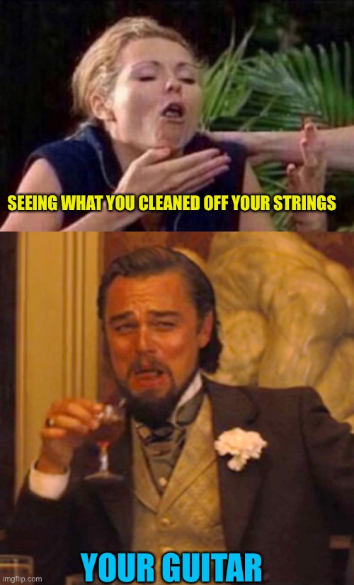 SEEING WHAT YOU CLEANED OFF YOUR STRINGS; YOUR GUITAR | image tagged in about to puke,memes,laughing leo | made w/ Imgflip meme maker