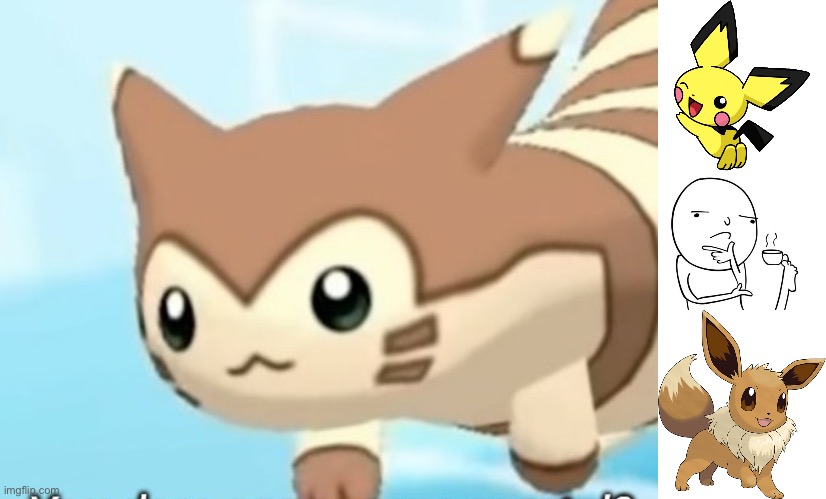 image tagged in furret you dare oppose me mortal,cute pichu,hmmm,happy eevee | made w/ Imgflip meme maker