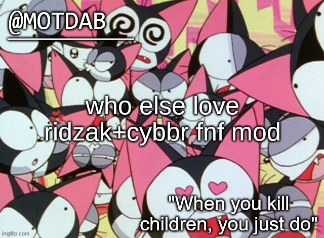 lmao | who else love ridzak+cybbr fnf mod | image tagged in motdab announcement template | made w/ Imgflip meme maker