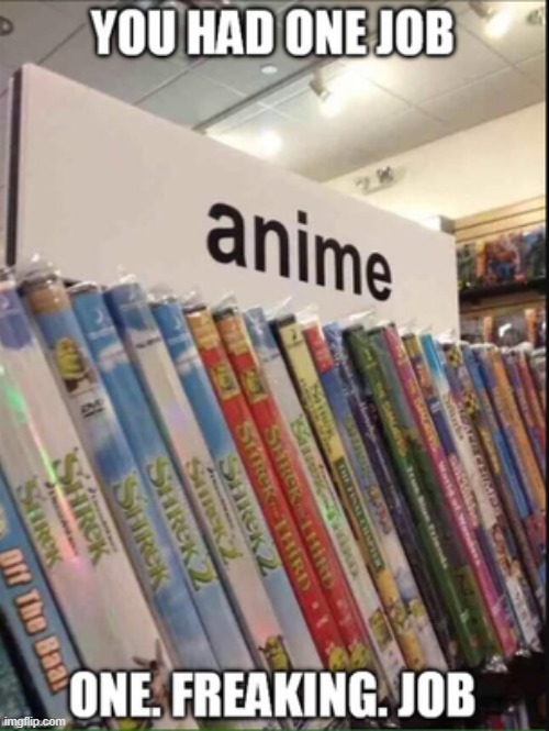 Ain't what? | image tagged in wtf,idiots,you had one job,one job,anime,shrek | made w/ Imgflip meme maker