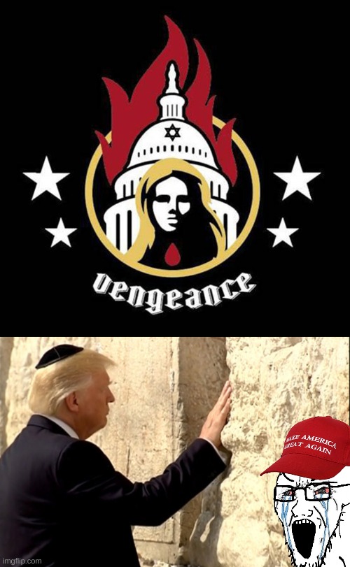 never saw it coming | image tagged in trump at wailing wall,vengeance dad,qanon,woqe,ashli babbitt,memes | made w/ Imgflip meme maker