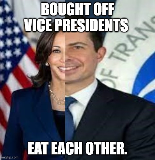 The Sharks Are Circling Their Own | BOUGHT OFF VICE PRESIDENTS; EAT EACH OTHER. | image tagged in kamala harris,pete,commies,penicillin,lovely to see you,swallow | made w/ Imgflip meme maker
