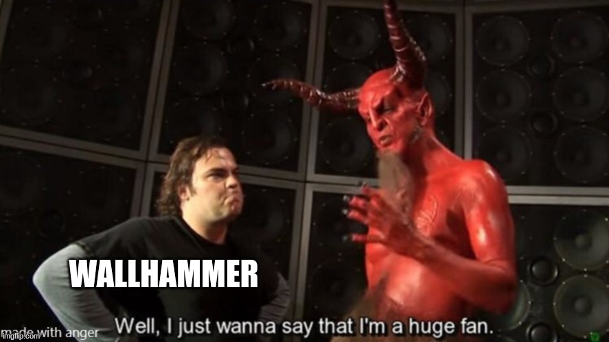 WALLHAMMER | made w/ Imgflip meme maker