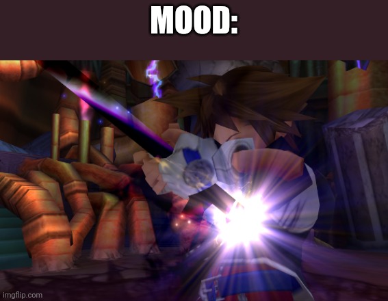 So tired | MOOD: | image tagged in sora sacrifice | made w/ Imgflip meme maker