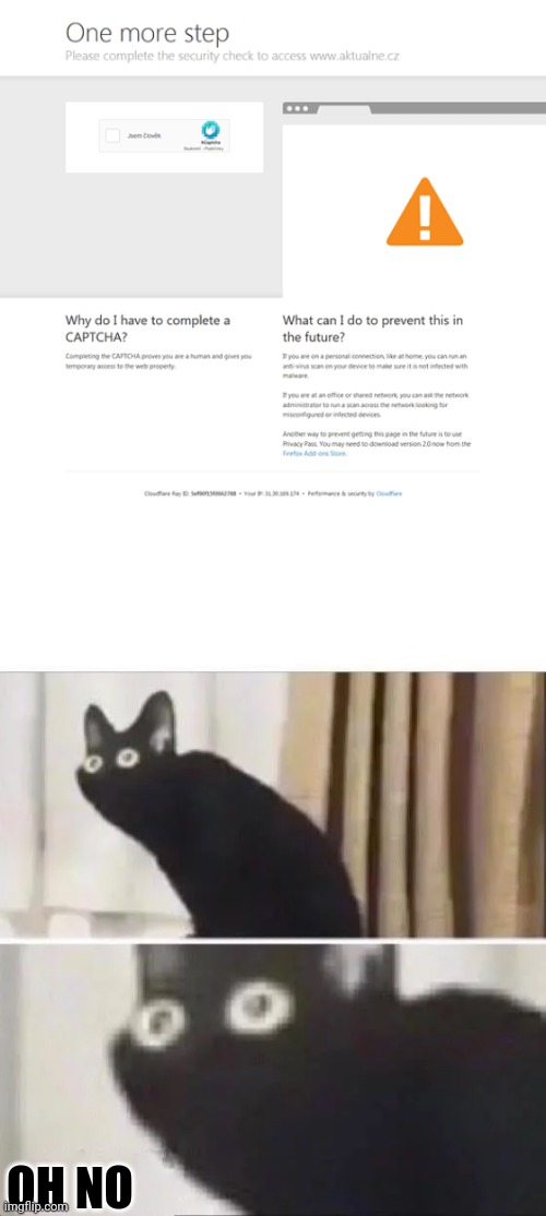 cloud did this again | OH NO | image tagged in oh no black cat,cloud | made w/ Imgflip meme maker