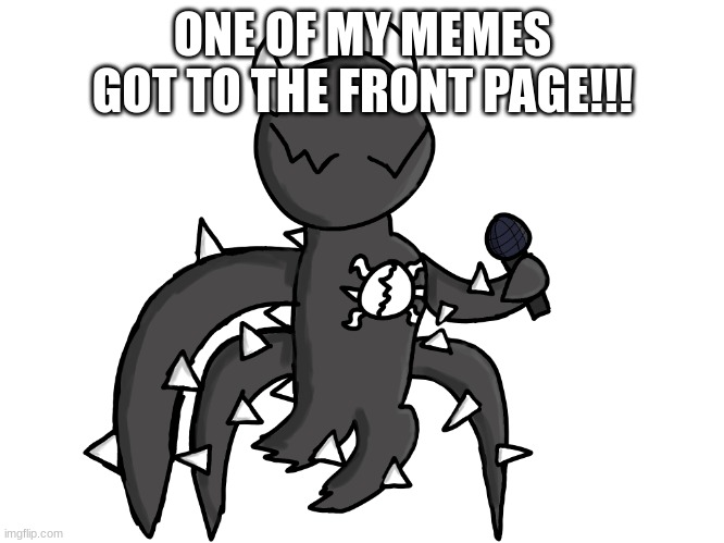 Spike FNF PNG | ONE OF MY MEMES GOT TO THE FRONT PAGE!!! | image tagged in spike fnf png | made w/ Imgflip meme maker