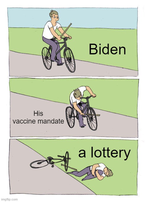 A ping-pong lottery dealt a blow to Biden's mandate | Biden; His vaccine mandate; a lottery | image tagged in memes,bike fall,biden,ping pong | made w/ Imgflip meme maker