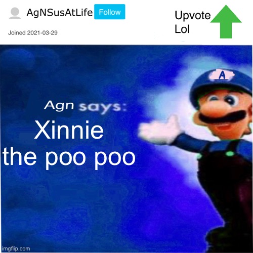 none of politics were harmed | Xinnie the poo poo | image tagged in agn s message | made w/ Imgflip meme maker