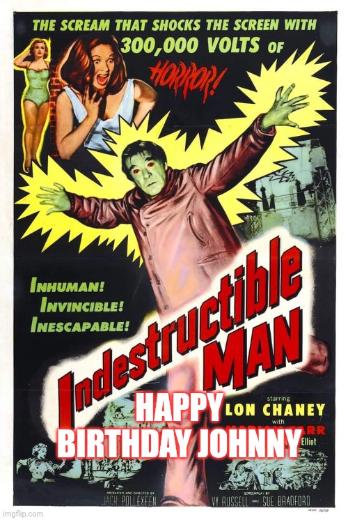 Happy Birthday | HAPPY BIRTHDAY JOHNNY | image tagged in horror movie | made w/ Imgflip meme maker