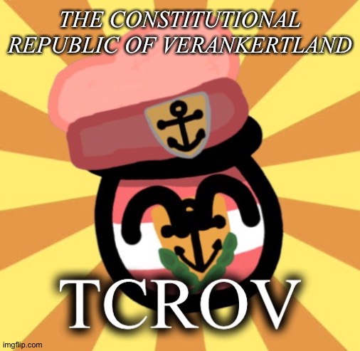 random emblem for mi imaginary group | THE CONSTITUTIONAL REPUBLIC OF VERANKERTLAND | image tagged in nobody asked for this | made w/ Imgflip meme maker