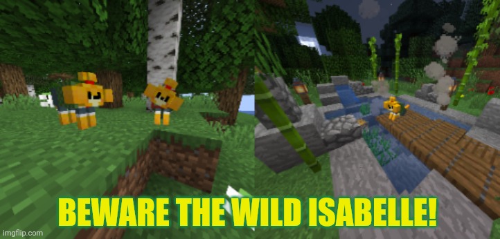 BEWARE THE WILD ISABELLE! | made w/ Imgflip meme maker