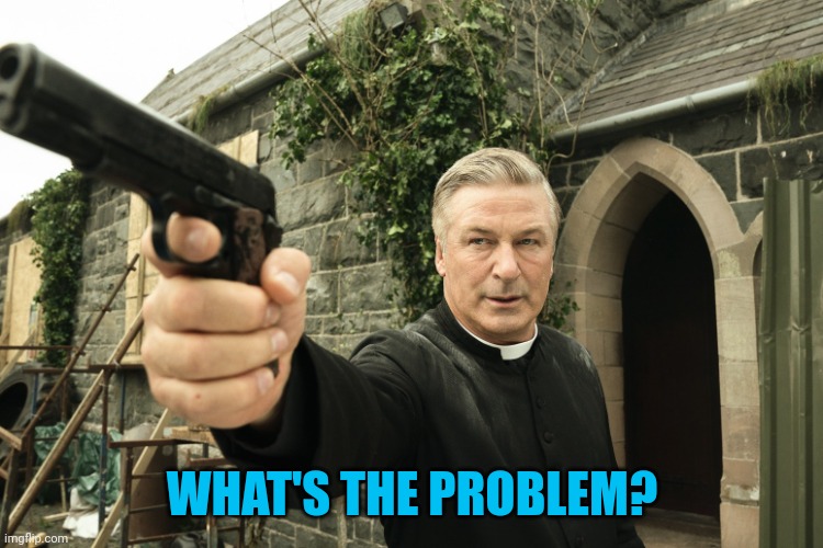 Alec Baldwin | WHAT'S THE PROBLEM? | image tagged in alec baldwin | made w/ Imgflip meme maker