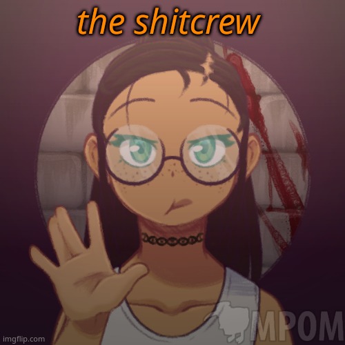 the shitcrew | made w/ Imgflip meme maker