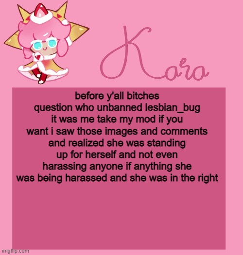 h | before y'all bitches question who unbanned lesbian_bug it was me take my mod if you want i saw those images and comments and realized she was standing up for herself and not even harassing anyone if anything she was being harassed and she was in the right | image tagged in h | made w/ Imgflip meme maker
