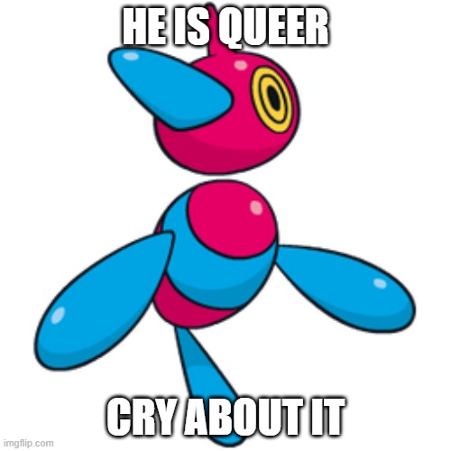 HE IS QUEER; CRY ABOUT IT | made w/ Imgflip meme maker