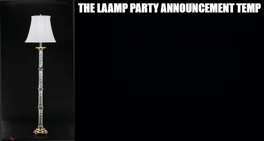 The LAAMP Party Announcement Template Blank Meme Template