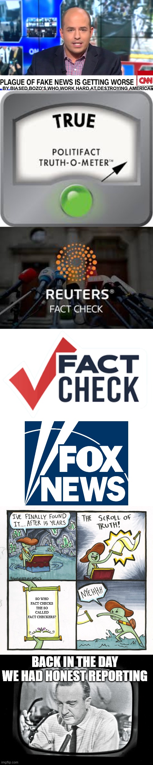 THE TRUTH IS MUDDLED IN BULLSHIT. | BY BIASED BOZO'S WHO WORK HARD AT DESTROYING AMERICA; SO WHO FACT CHECKS THE SO CALLED FACT CHECKERS? BACK IN THE DAY WE HAD HONEST REPORTING | image tagged in brian stelter douchebag fake news cnn,fox news,memes,the scroll of truth,fact checking | made w/ Imgflip meme maker