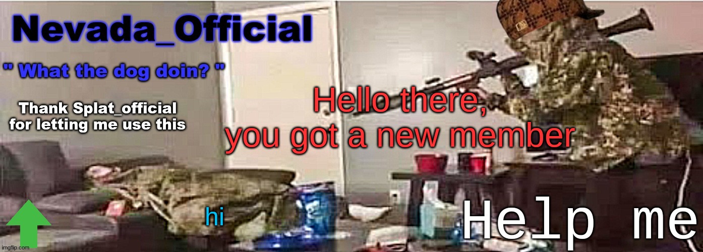 Nevada_Official Announcement | Hello there, you got a new member; hi | image tagged in nevada_official announcement | made w/ Imgflip meme maker