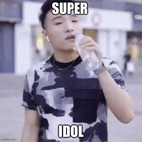 super idol | SUPER; IDOL | image tagged in john cena | made w/ Imgflip meme maker