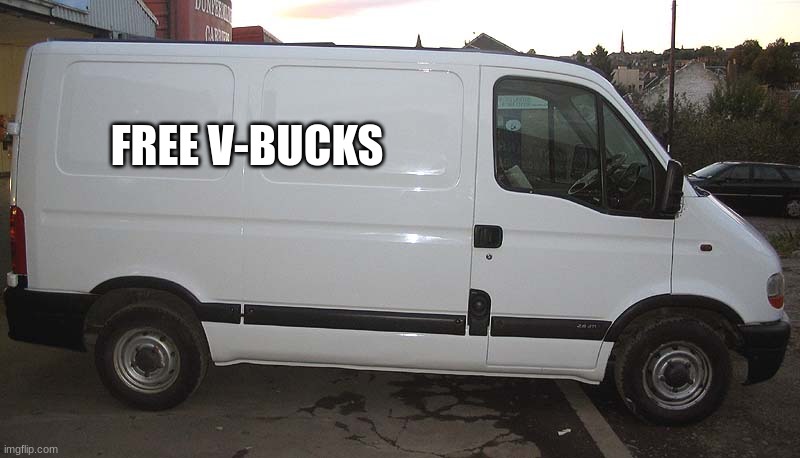 Blank White Van | FREE V-BUCKS | image tagged in blank white van | made w/ Imgflip meme maker