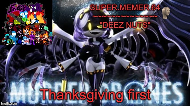 Super.memer.64 | Thanksgiving first | image tagged in super memer 64 | made w/ Imgflip meme maker