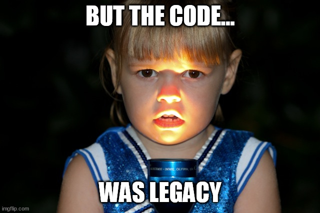 scary store | BUT THE CODE... WAS LEGACY | image tagged in scary store,ProgrammerHumor | made w/ Imgflip meme maker
