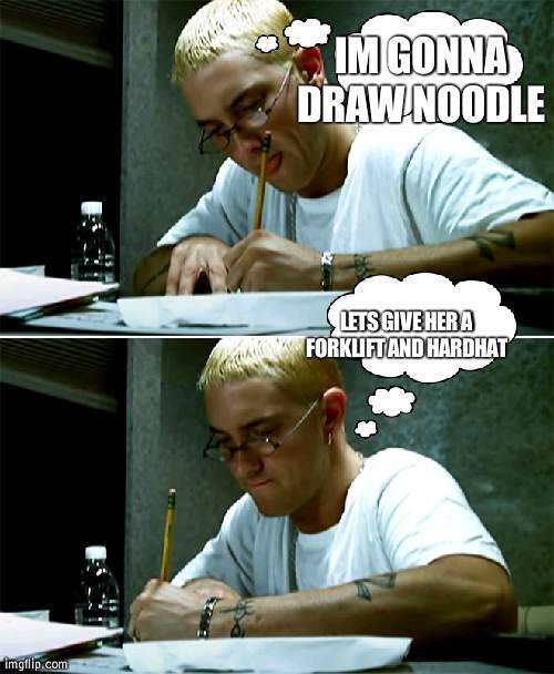 stan drawing noodle |  IM GONNA DRAW NOODLE; LETS GIVE HER A FORKLIFT AND HARDHAT | image tagged in eminem,gorillaz,noodle,forklift | made w/ Imgflip meme maker