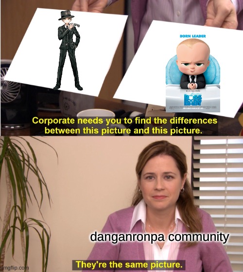 baby ganster | danganronpa community | image tagged in memes,they're the same picture | made w/ Imgflip meme maker