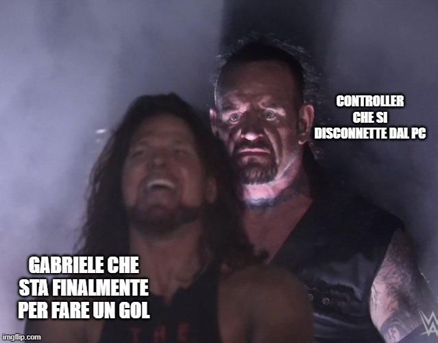 undertaker | CONTROLLER CHE SI DISCONNETTE DAL PC; GABRIELE CHE STA FINALMENTE PER FARE UN GOL | image tagged in undertaker | made w/ Imgflip meme maker