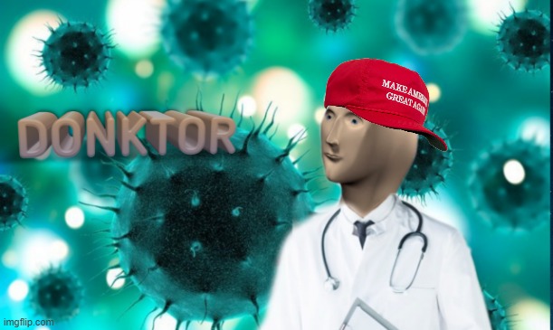 MAGA Donktor | image tagged in maga donktor | made w/ Imgflip meme maker