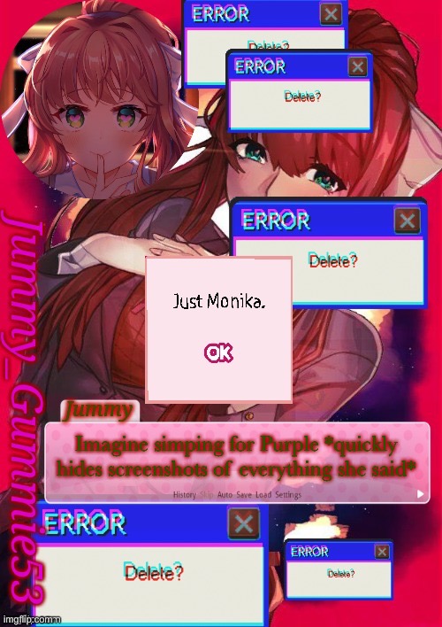 Another Monika temp lmao | Imagine simping for Purple *quickly hides screenshots of everything she said* | image tagged in another monika temp lmao | made w/ Imgflip meme maker