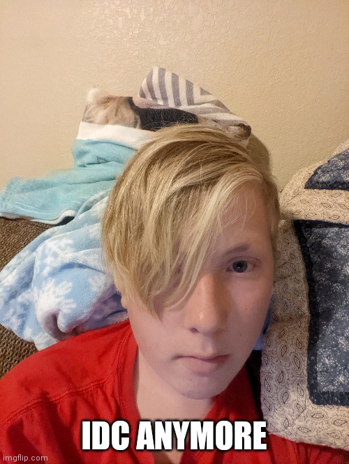 IDC ANYMORE | made w/ Imgflip meme maker