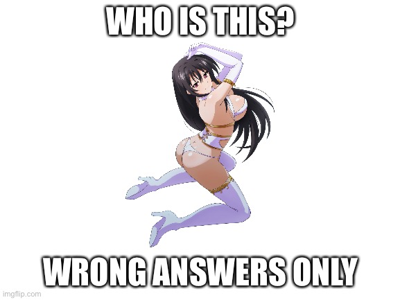 Blank White Template | WHO IS THIS? WRONG ANSWERS ONLY | image tagged in blank white template | made w/ Imgflip meme maker