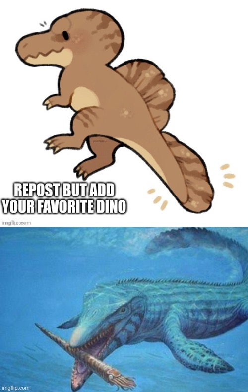 Yeah I know it’s a giant marine reptile and infact isn’t a dinosaur but still | made w/ Imgflip meme maker