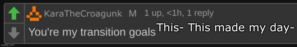 This- This made my day- | made w/ Imgflip meme maker