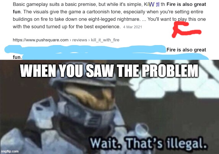 WHEN YOU SAW THE PROBLEM | image tagged in wait that s illegal,fire is fun | made w/ Imgflip meme maker