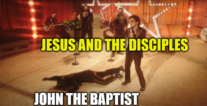 Seems unfair | JESUS AND THE DISCIPLES; JOHN THE BAPTIST | image tagged in jesus,dank,christian,memes,r/dankchristianmemes | made w/ Imgflip meme maker