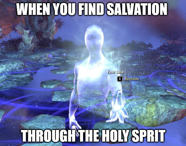 SOS | WHEN YOU FIND SALVATION; THROUGH THE HOLY SPRIT | image tagged in dank,christian,memes,r/dankchristianmemes | made w/ Imgflip meme maker
